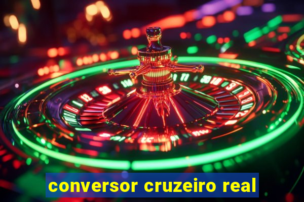 conversor cruzeiro real